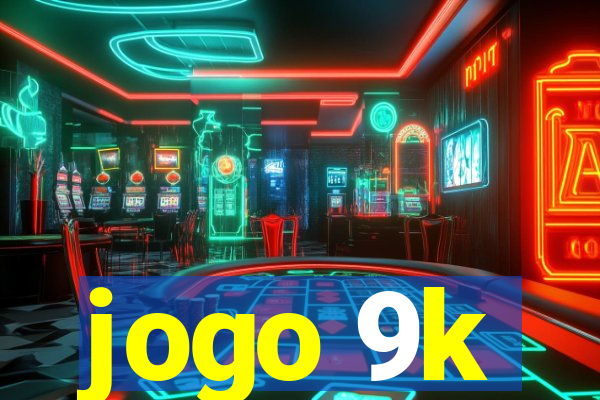 jogo 9k